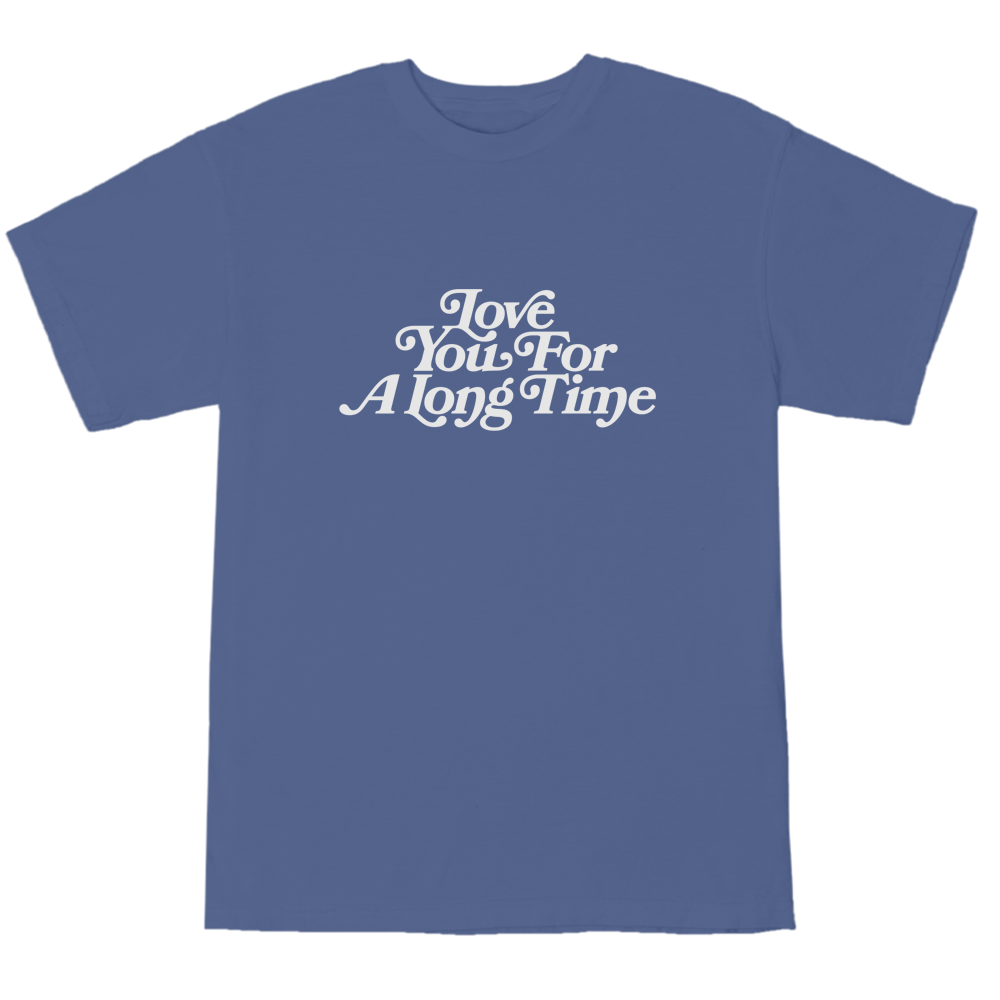 Love You For A Long Time 5 Year Anniversary Tee Front